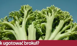 Jak ugotować brokuły do sałatki, aby były chrupiące i smaczne