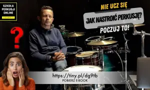 Jak nastroić perkusje, aby uniknąć złego brzmienia i frustracji