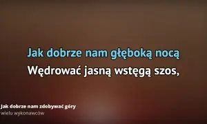 Tekst piosenki jak dobrze nam zdobywać góry – odkryj emocje i przygody