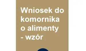Jak złożyć wniosek do komornika o alimenty? Prosty sposób na odzyskanie należności