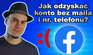 Jak odzyskać konto na Facebooku nie znając hasła - proste metody
