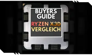 AMD Ryzen X3D: Kaufberatung für die ultimative Gaming-CPU.