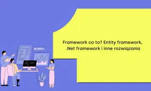 Zespół pracuje nad projektem, omawiając różne rozwiązania, w tym Entity framework i .Net framework.