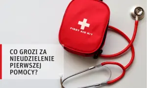 Co grozi za nieudzielenie pierwszej pomocy? Kara i obowiązki