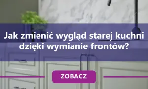 Wymiana frontów kuchennych: Opłaca się? Poradnik krok po kroku