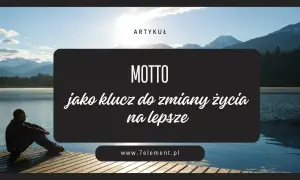 Motto jako klucz do zmiany życia na lepsze. Mężczyzna siedzi na pomoście nad jeziorem, patrząc na góry.