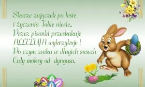 Krótki wierszyk wielkanocny: zajączek skacze, pisanki niesie, alleluja wykrzykuje, a potem mokry od dyngusa znika.