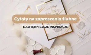 Najpiękniejsze inspiracje na krótkie cytaty ślubne. Eleganckie zaproszenia, pieczęcie lakowe i ozdobne detale tworzą romantyczną atmosferę.