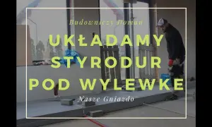 Jak zrobić wylewkę na styropianie - uniknij najczęstszych błędów