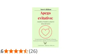 Libro "Apego evitativo: cuando el miedo a amar te aleja del amor". Guía práctica para comprender la distancia y acercarse sin perderse.