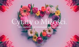 Serce z kwiatów, a w nim "Cytaty o Miłości". Znajdź 160+ najpiękniejszych cytatów, od romantycznych po mądre.
