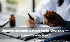 Nieobecność na umowie zlecenie: Ryzyko, które może cię zaskoczyć