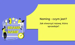 Ilustracja pokazuje proces tworzenia nazwy firmy. Ludzie pracują nad "BRAND NAME", a tekst pyta: "Jak wymyślić nazwę firmy, która sprzedaje?".