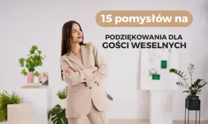 Jak zrobić podziękowania dla gości, które naprawdę poruszą serca