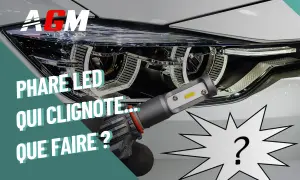 Phare LED de voiture avec une ampoule qui clignote. Que faire ? Le logo AGM Vision est visible.