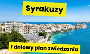 Sycylijskie Syrakuzy: zobacz urokliwe miasto i jego zabytki. Idealny 1-dniowy plan zwiedzania.
