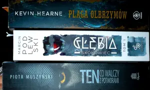 Wstęp do książki "Plaga Olbrzymów" Kevina Hearne'a, "Głębia" Marcina Podlewskiego i "Ten co walczy z potworami" Piotra Muszyńskiego.
