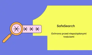 Lupa przy polu z gwiazdkami symbolizuje SafeSearch, chroniący przed niepożądanymi treściami.