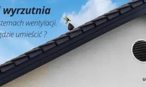 Czerpnia powietrza na ścianie domu, obok okapu dachowego. Tekst informuje o doborze i umiejscowieniu czerpni.
