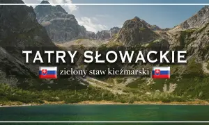 Tatry Słowackie: Zielony Staw Kieżmarski, malownicze polskie góry w całej okazałości.