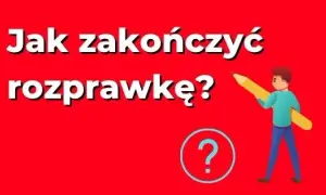 Jak napisać zakończenie rozprawki, które zachwyci czytelników?
