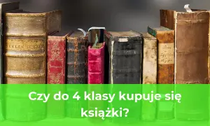 Czy książki do 4 klasy są darmowe? Sprawdź, kto może je otrzymać