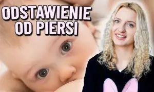 Jak odzwyczaić dziecko od karmienia piersią bez stresu i łez