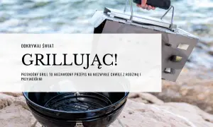 Najlepsze przenośne grille węglowe - wybierz idealny model na kemping