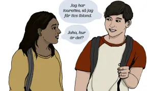 Två ungdomar pratar. En berättar att hen har tourettes syndrom, och den andra frågar hur det är.