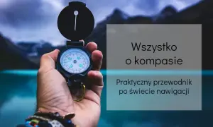 Kompas: Jak działa i dlaczego jest niezastąpiony w terenie?