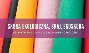 Wegańska skóra z czego powstaje? Odkryj zaskakujące materiały
