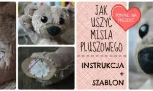 Uszyj misia krok po kroku: darmowy wykrój i porady eksperta