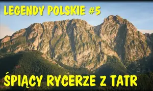Legenda o śpiących rycerzach: Tajemnica Giewontu i Tatr