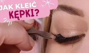 Jak samemu przykleić kępki rzęs i uniknąć najczęstszych błędów