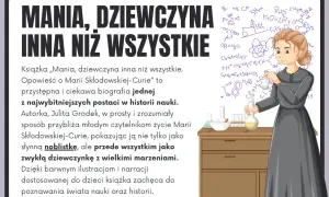 Mania, dziewczyna inna niż wszystkie, to biografia Marii Skłodowskiej-Curie. Ilustracja przedstawia młodą kobietę w laboratorium, otoczoną wzorami chemicznymi.