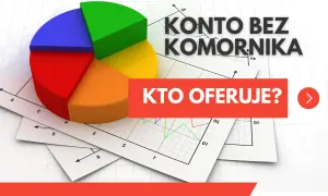 Kolorowy wykres kołowy na tle wykresów finansowych. Napis "Konto bez komornika" i "Kto oferuje?".