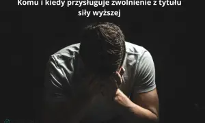 Mężczyzna w rozpaczy, z rękami na twarzy. Tekst informuje o zwolnieniu z powodu siły wyższej.