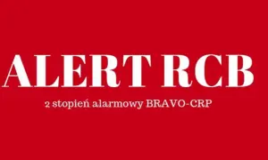 ALERT RCB: 2 stopień alarmowy BRAVO-CRP. Sytuacja wymaga szczególnej uwagi.