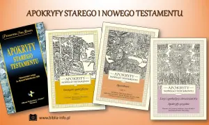 Książki z serii "Apokryfy Starego i Nowego Testamentu", zawierające teksty ewangelii, apostołów i listów.