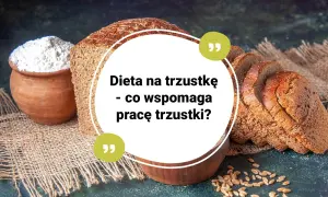 Chleb i mąka na płótnie. Tekst: "Dieta na trzustkę - co wspomaga pracę trzustki?". Dowiedz się, czego nie lubi trzustka.
