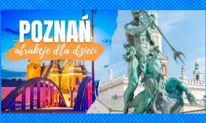 Co robić z dzieckiem w Poznaniu? Odkryj wyjątkowe atrakcje!