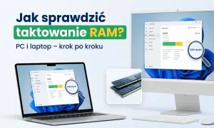 Jak sprawdzić taktowanie RAM? Na ekranach laptopa i komputera widać menedżer zadań z informacjami o pamięci RAM. Obok moduły RAM.