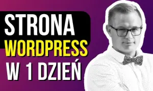 Jak zrobić stronę w WordPress - krok po kroku bez zbędnych trudności