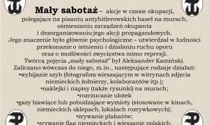 Akcje dywersyjne "Mały sabotaż" w czasie okupacji, jak w "Kamieniach na szaniec", obejmowały pisanie antyhitlerowskich haseł, ośmieszanie okupanta i dezorganizację jego propagandy.