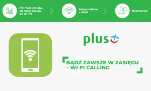 Jak aktywować Wi-Fi Calling w Plusie? Gdy nie masz zasięgu, połącz telefon z Wi-Fi i rozmawiaj! Bądź zawsze w zasięgu.