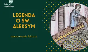 Legenda o świętym Aleksym: streszczenie, motywy, bohaterowie