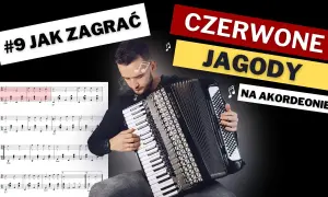 Mężczyzna gra na akordeonie, obok nuty piosenki "Czerwone jagody". Lekcja gry na instrumencie.