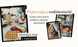 Planowanie posiłków, zakupów i gotowania to klucz do tego, jak wydawać mniej na jedzenie, oszczędzając czas i pieniądze.