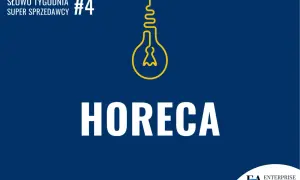Słowo tygodnia #4 Super Sprzedawcy: HORECA. Co to jest HORECA? To branża hotelarsko-gastronomiczna, kluczowa dla gospodarki.