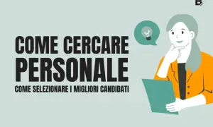 Illustration of a woman thinking about hiring, with text "COME CERCARE PERSONALE".